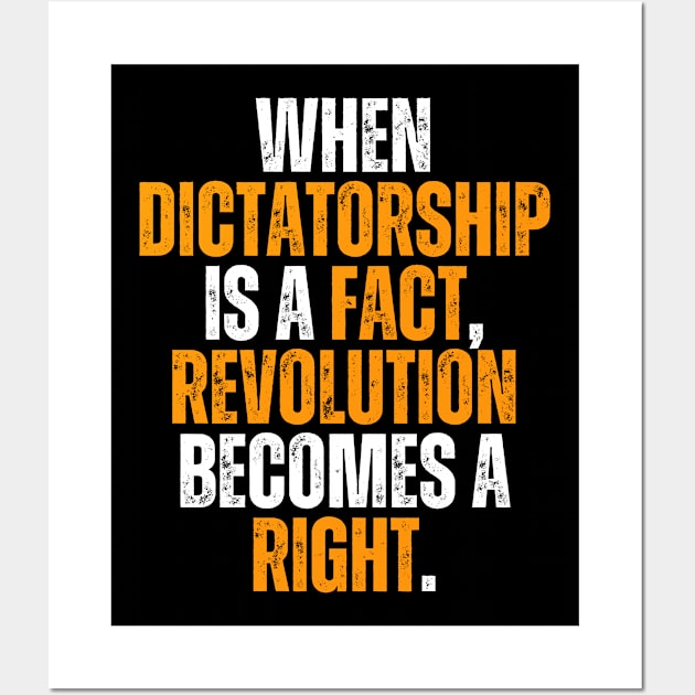 when dictatorship is a fact revolution is a right Wall Art by emofix